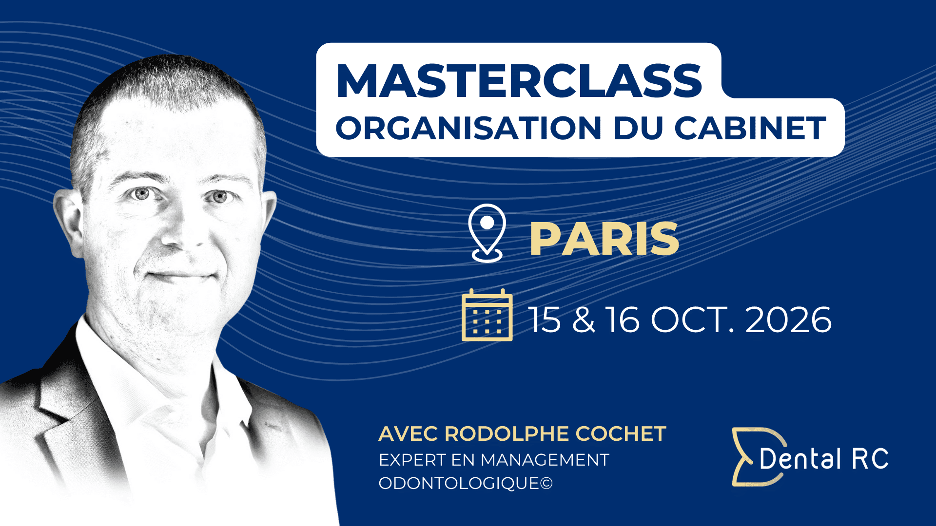 MASTERCLASS MANAGEMENT ODONTOLOGIQUE® PAR RODOLPHE COCHET